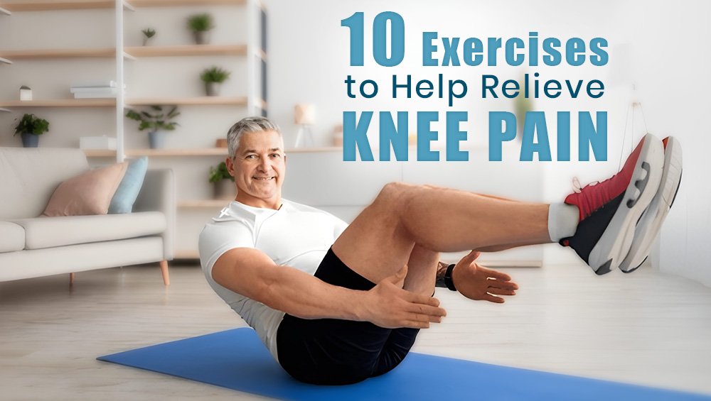 10 Exercises to Help Relieve Knee Pain