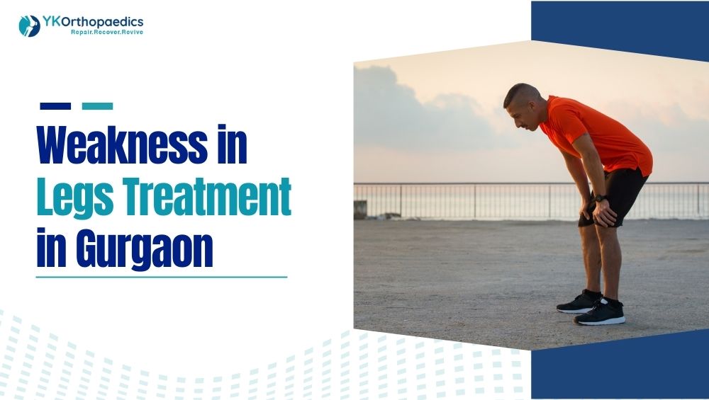Weakness in Legs Treatment in Gurgaon – Dr. Yugal Karkhur