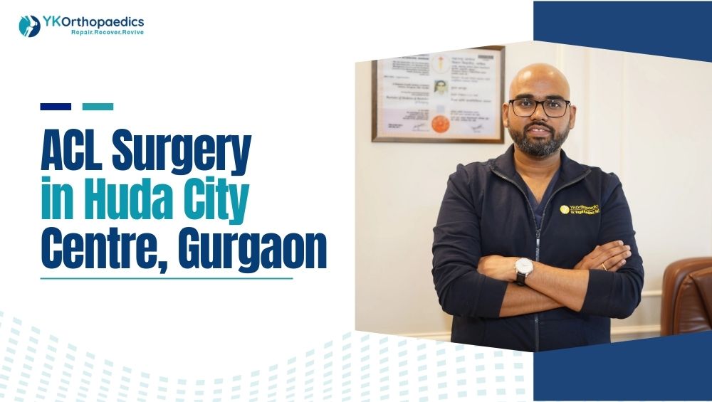 ACL Surgery in Huda City Centre, Gurgaon