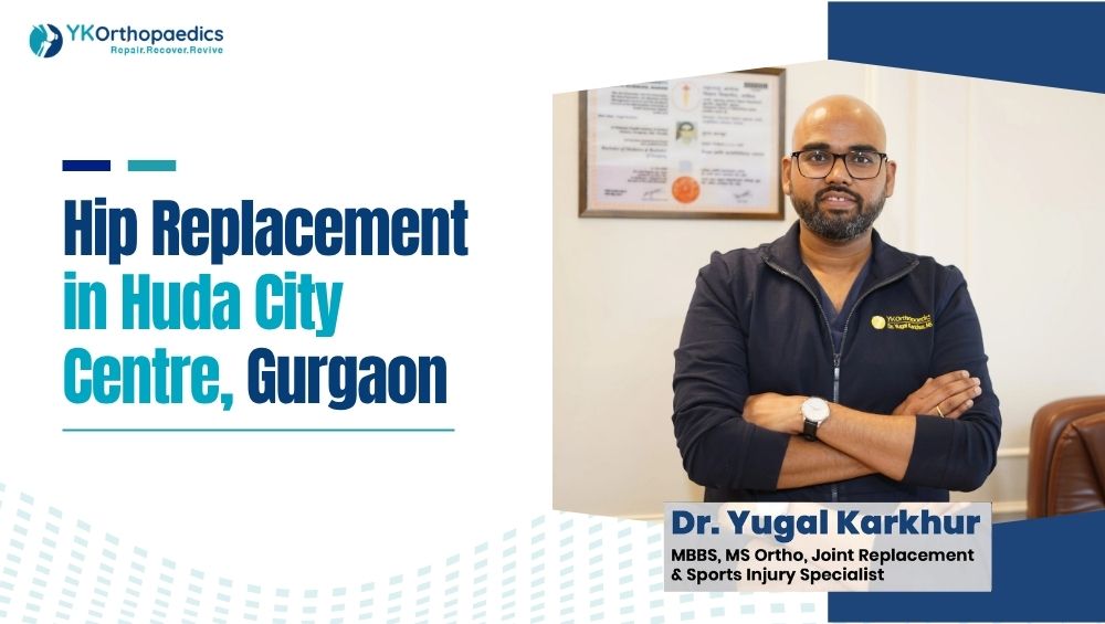 Hip Replacement Surgery in HUDA City Centre Gurgaon