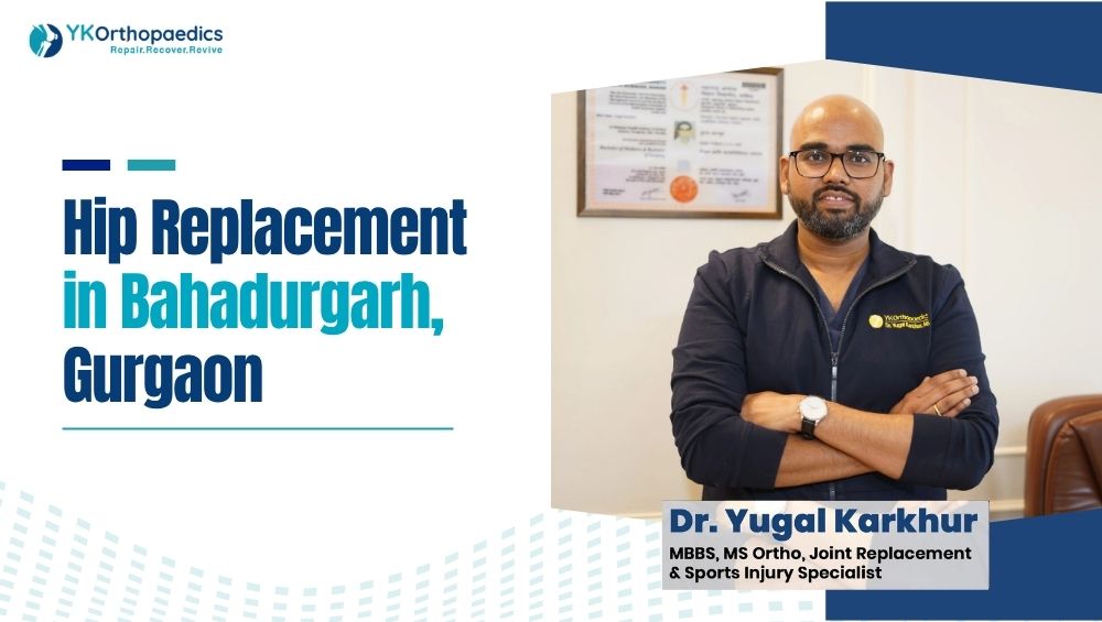 Hip Replacement Surgery in Bahadurgarh