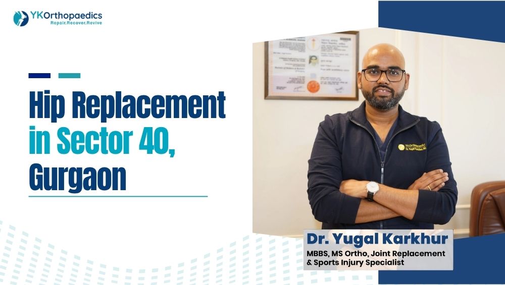 Hip Replacement Surgery in Sector 40 Gurgaon