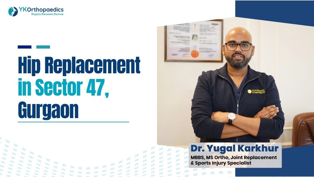 Hip Replacement Surgery in Sector 47 Gurgaon